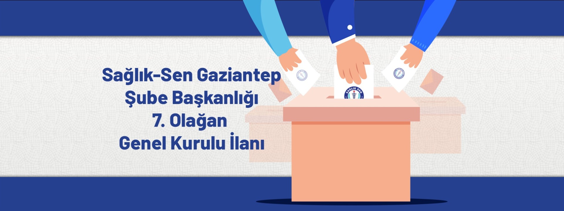 Sağlık-Sen Gaziantep Şube Başkanlığı 7. Olağan Genel Kurulu İlanı